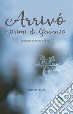 Arrivò i primi di gennaioTeenage Dreams vol. 01. E-book. Formato Mobipocket ebook