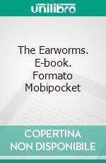 The Earworms. E-book. Formato Mobipocket ebook di Kari Kilgore