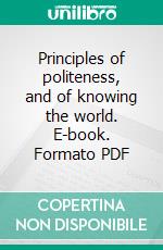 Principles of politeness, and of knowing the world. E-book. Formato PDF