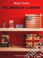 The American Claimant. E-book. Formato EPUB ebook