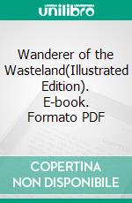 Wanderer of the Wasteland(Illustrated Edition). E-book. Formato PDF ebook