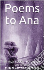 Poems to AnaBilingual Portuguese - English Edition. E-book. Formato EPUB ebook