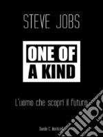 One Of A KindL'uomo che scoprì il futuro. E-book. Formato Mobipocket ebook