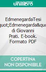 EdmenegardaTesi &quot;Edmenegarda&quot; di Giovanni Prati. E-book. Formato PDF ebook