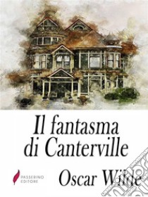 Il fantasma di Canterville . E-book. Formato Mobipocket ebook di Oscar Wilde 