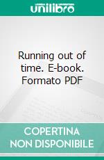 Running out of time. E-book. Formato PDF ebook