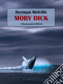 Moby Dick. E-book. Formato EPUB ebook di Herman Melville