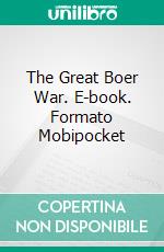 The Great Boer War. E-book. Formato Mobipocket ebook di Arthur Conan Doyle