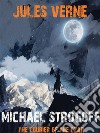 Michael StrogoffThe Courier of the Czar. E-book. Formato EPUB ebook