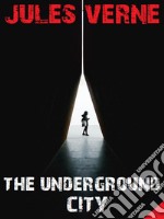 The Underground City. E-book. Formato EPUB ebook