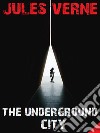 The Underground City. E-book. Formato EPUB ebook