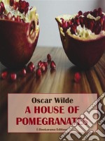 A House of Pomegranates. E-book. Formato EPUB ebook