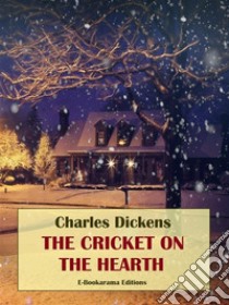The Cricket on the Hearth. E-book. Formato EPUB ebook di Charles Dickens