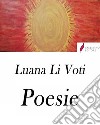 Poesie . E-book. Formato Mobipocket ebook di Luana Li Voti