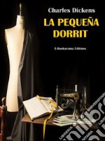 La pequeña Dorrit. E-book. Formato EPUB ebook