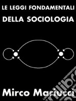 Le leggi fondamentali della sociologia. E-book. Formato PDF ebook