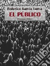 El público. E-book. Formato EPUB ebook di Federico García Lorca