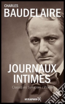 Journaux IntimesÉdition Intégrale. E-book. Formato Mobipocket ebook di  Charles Baudelaire