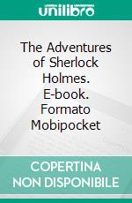 The Adventures of Sherlock Holmes. E-book. Formato Mobipocket ebook