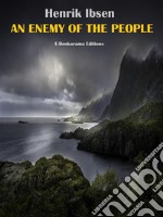 An Enemy of the People. E-book. Formato EPUB ebook