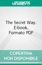 The Secret Way. E-book. Formato PDF ebook