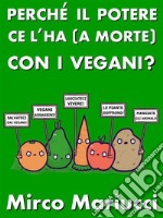 Perché il Potere ce l&apos;ha (a morte) con i vegani?. E-book. Formato PDF ebook