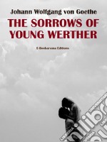 The Sorrows of Young Werther. E-book. Formato EPUB ebook