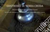 Costruire in Terra CrudaPercorsi didattici per gli Istituti Tecnici. E-book. Formato Mobipocket ebook di Andrea Piredda