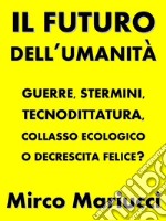 Il futuro dell&apos;umanità. E-book. Formato PDF ebook