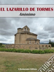 El Lazarillo de Tormes. E-book. Formato EPUB ebook di Anónimo