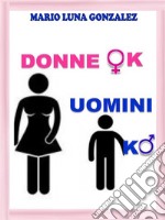 Donne Ok Uomini KODonne Ok Uomini KO. E-book. Formato PDF ebook