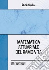 Matematica Attuariale del Ramo Vita. E-book. Formato PDF ebook