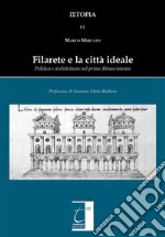 Filarete e la città idealePolitica e architettura nel primo Rinascimento. E-book. Formato EPUB ebook