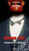 Horror Chef. E-book. Formato PDF ebook di Francesco Basso