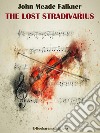 The Lost Stradivarius. E-book. Formato EPUB ebook