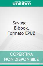 Savage   . E-book. Formato EPUB ebook