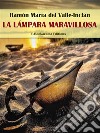 La lámpara maravillosa. E-book. Formato EPUB ebook di Ramón María del Valle-Inclán