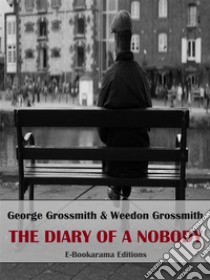 The Diary of a Nobody. E-book. Formato EPUB ebook di George Grossmith