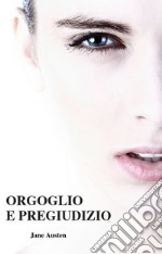 Orgoglio e Pregiudizio. E-book. Formato PDF ebook