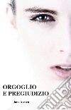 Orgoglio e Pregiudizio. E-book. Formato PDF ebook di Classici Jane Austen