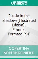 Russia in the Shadows(Illustrated Edition). E-book. Formato PDF ebook