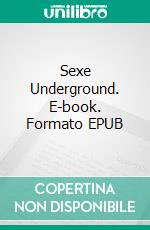 Sexe Underground. E-book. Formato EPUB ebook