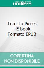 Torn To Pieces   . E-book. Formato EPUB ebook