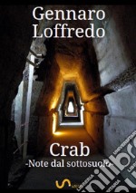 Crab -Note dal sottosuolo-. E-book. Formato PDF ebook