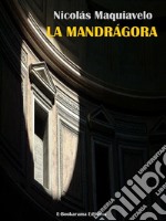 La Mandrágora. E-book. Formato EPUB ebook