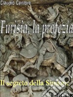 Furisia, la profeziaIl Segreto nella Sindone. E-book. Formato PDF ebook