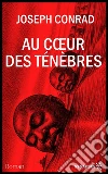 Au cœur des ténèbresÉdition Intégrale. E-book. Formato Mobipocket ebook di Joseph Conrad