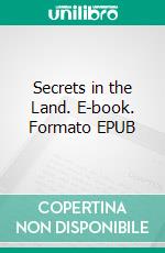 Secrets in the Land. E-book. Formato EPUB ebook di Kari Kilgore