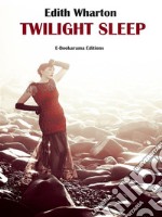 Twilight Sleep. E-book. Formato EPUB ebook