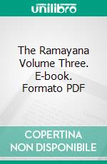 The Ramayana Volume Three. E-book. Formato PDF ebook